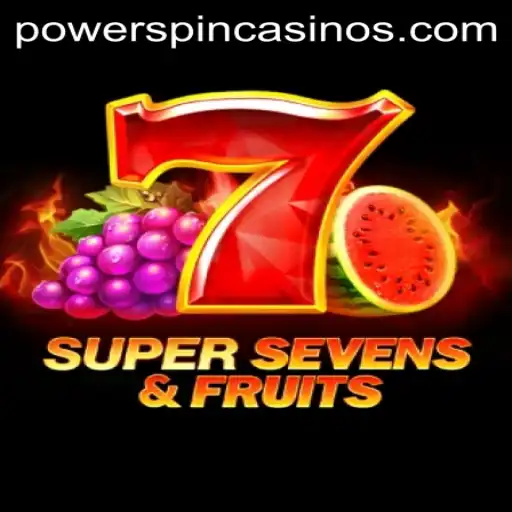 Experience the Thrill of 7SuperSevensFruits and the POWERSPIN Feature