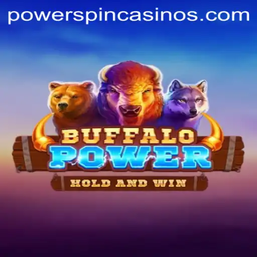 Discover the Thrills of BuffaloPower and POWERSPIN Features