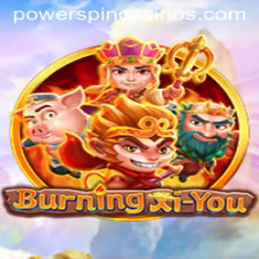 Exploring the Epic Adventure of BurningXiYou: Dive into the POWERSPIN Experience