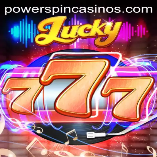 Exploring the Exciting World of Lucky777: Featuring POWERSPIN