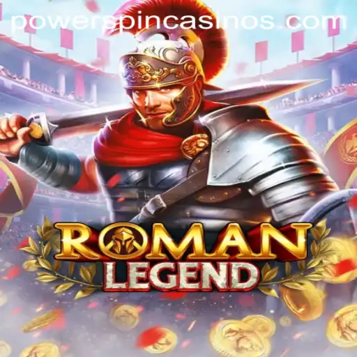 Unraveling the Excitement of RomanLegend: Embrace the POWERSPIN