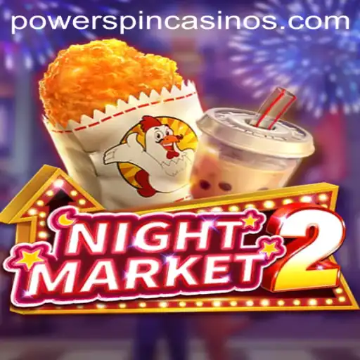 Exploring the Thrills of NightMarket2: The Game Where POWERSPIN Reigns Supreme