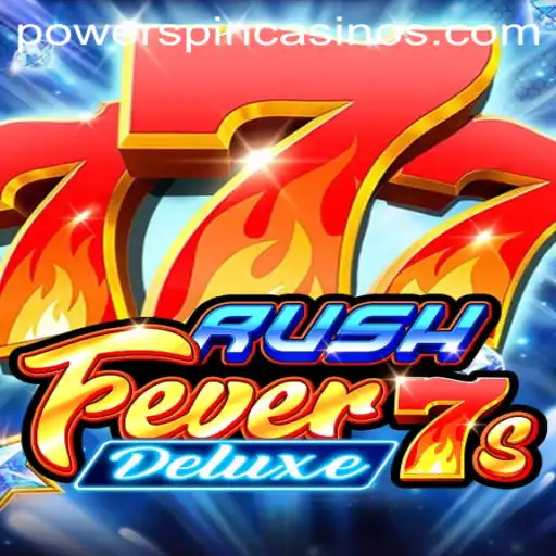 RushFever7sDeluxe: Unveiling the Thrilling Experience with POWERSPIN